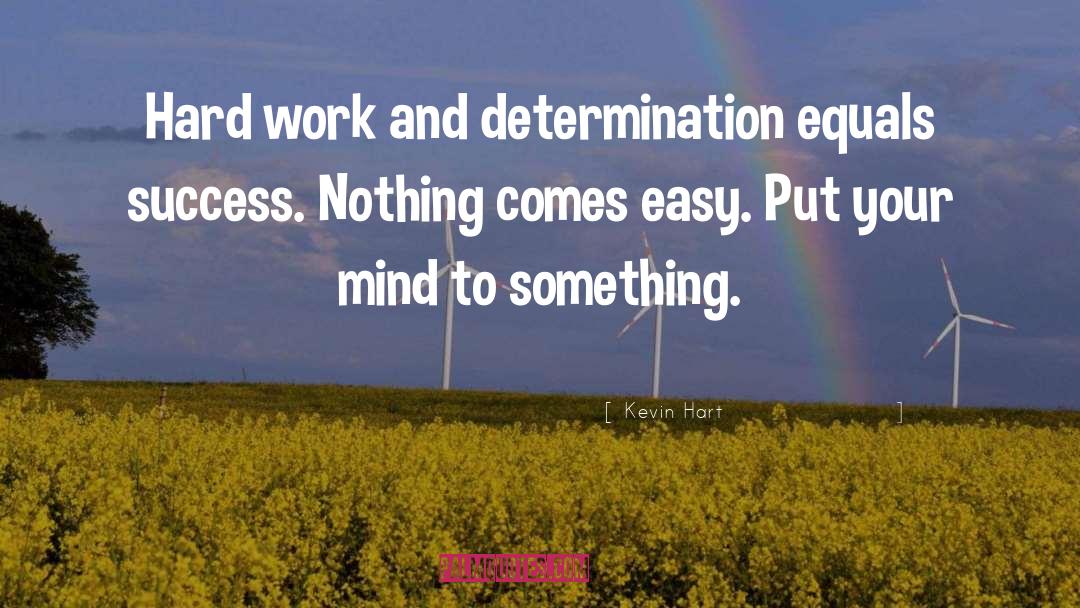 Hard Work And Determination quotes by Kevin Hart