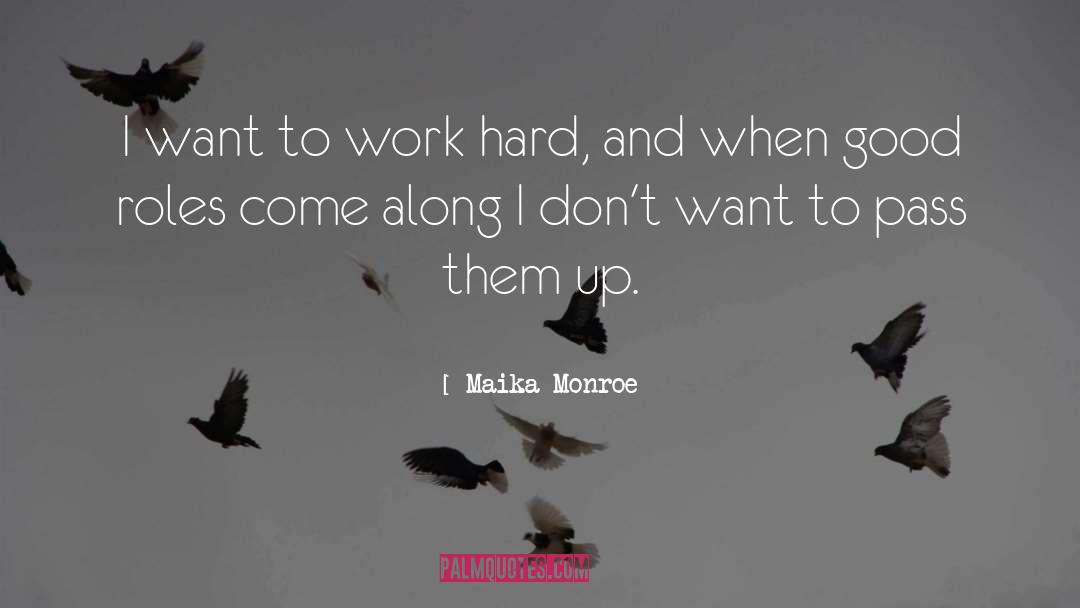 Hard Work And Rest quotes by Maika Monroe