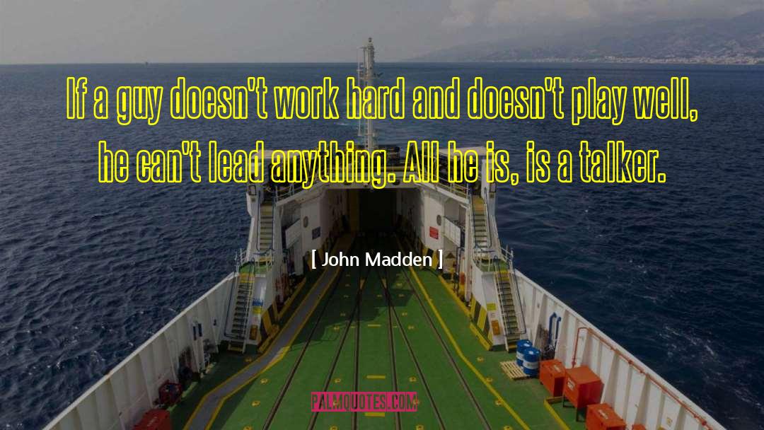 Hard Work And Rest quotes by John Madden