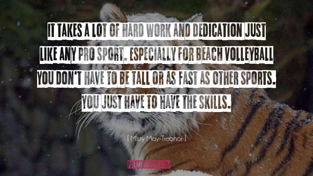 Hard Work Dedication quotes by Misty May-Treanor