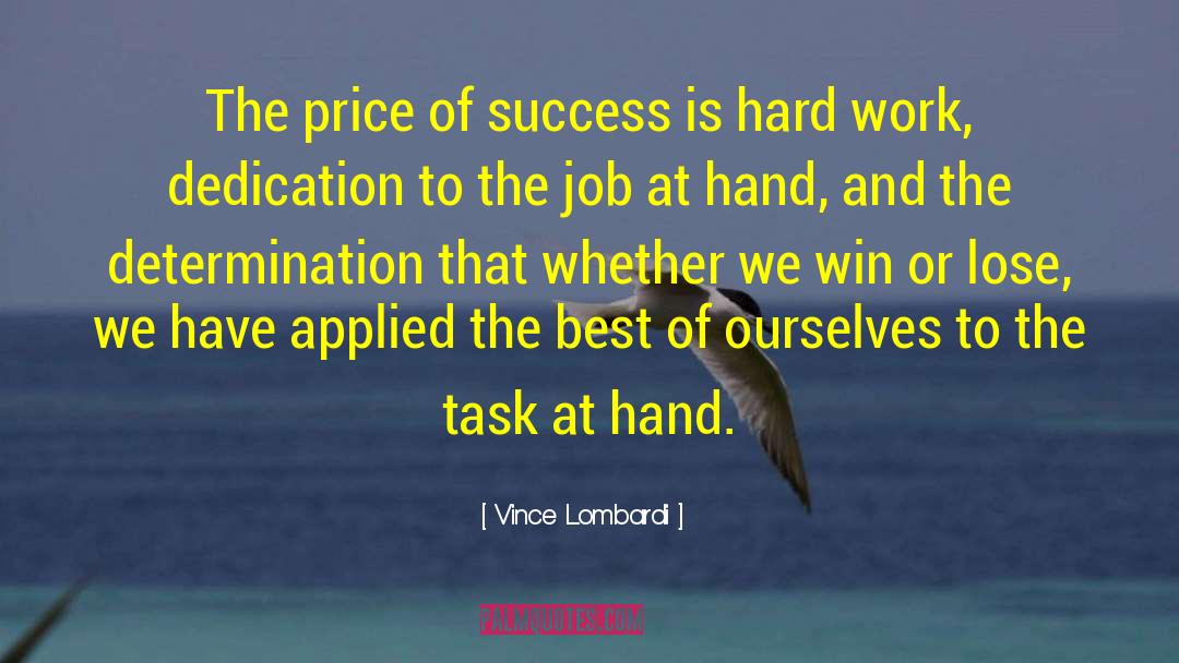 Hard Work Dedication quotes by Vince Lombardi