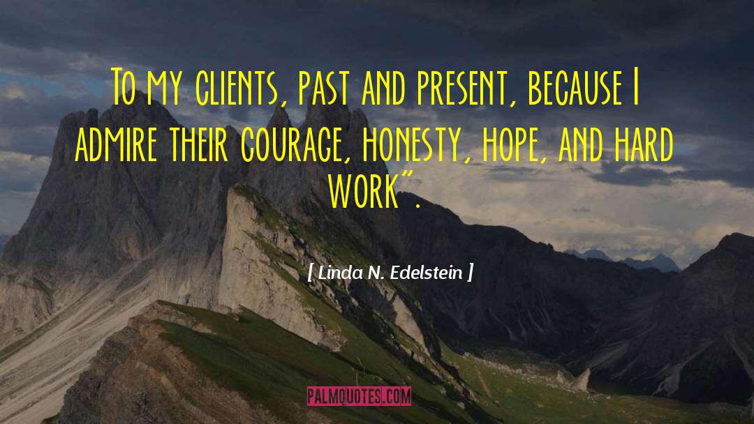 Hard Work Honesty quotes by Linda N. Edelstein