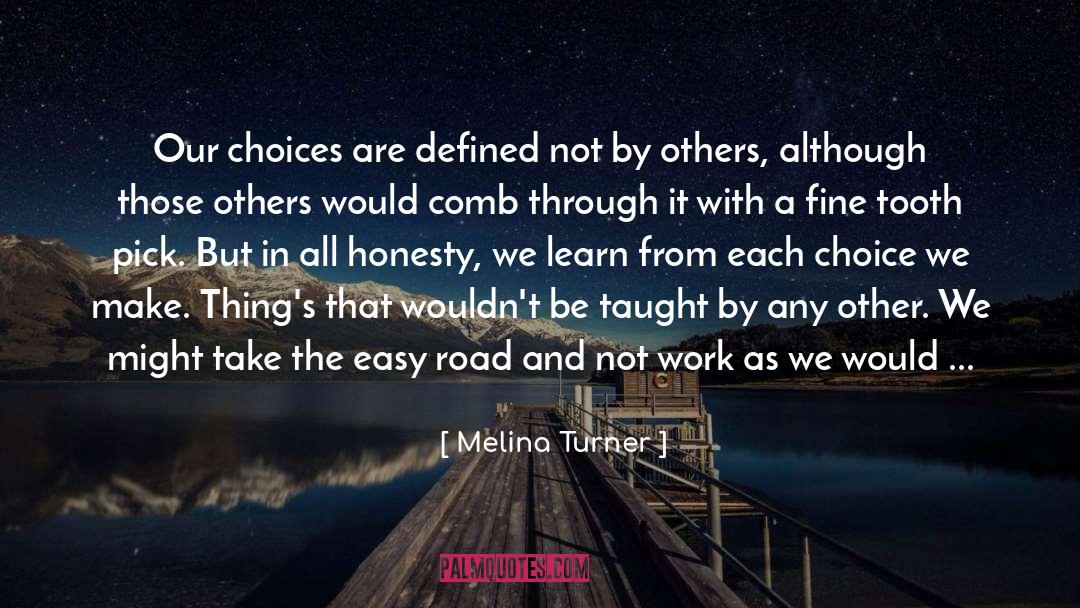Hard Work Honesty quotes by Melina Turner