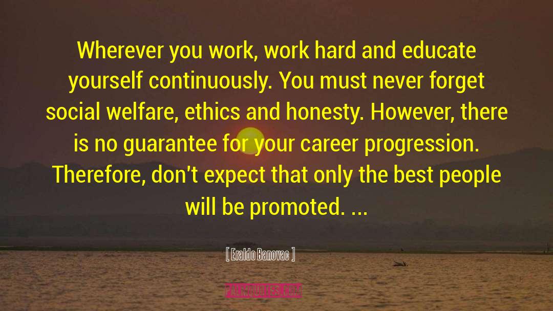 Hard Work Honesty quotes by Eraldo Banovac