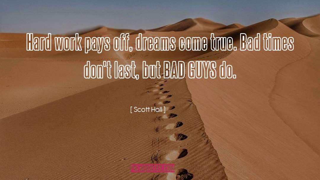 Hard Work Pays quotes by Scott Hall