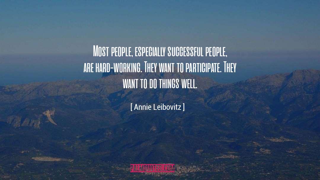 Hard Work Pays quotes by Annie Leibovitz