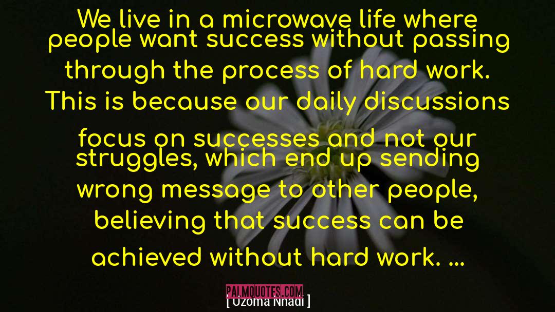 Hard Work Success quotes by Uzoma Nnadi