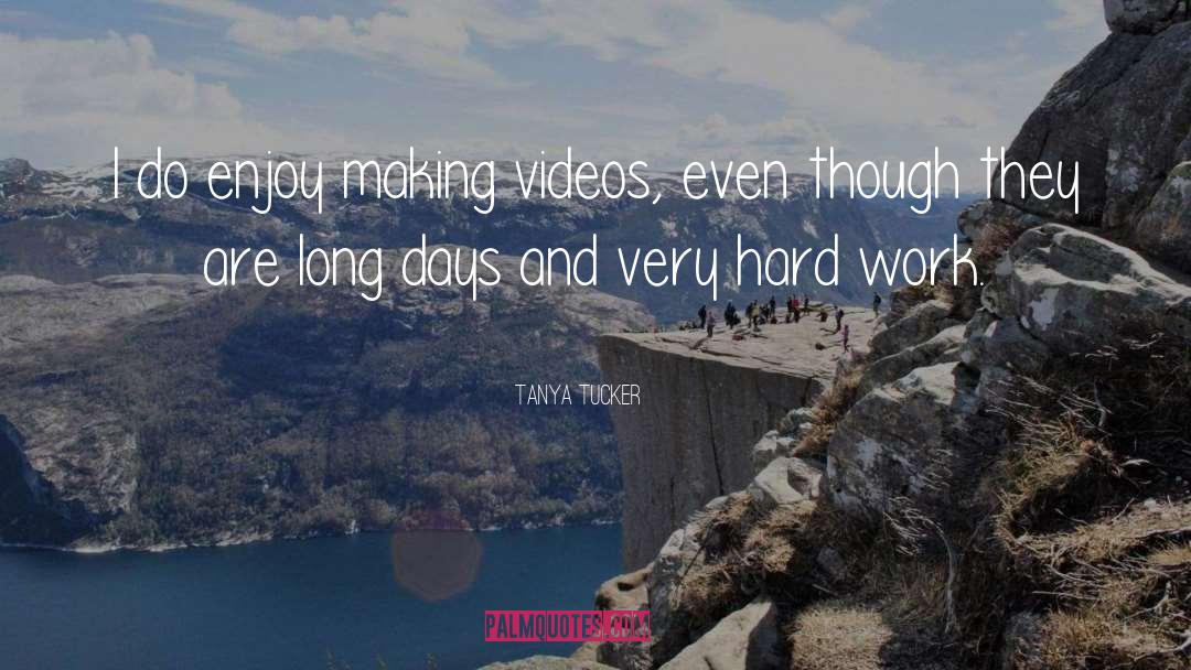 Hard Work Work quotes by Tanya Tucker