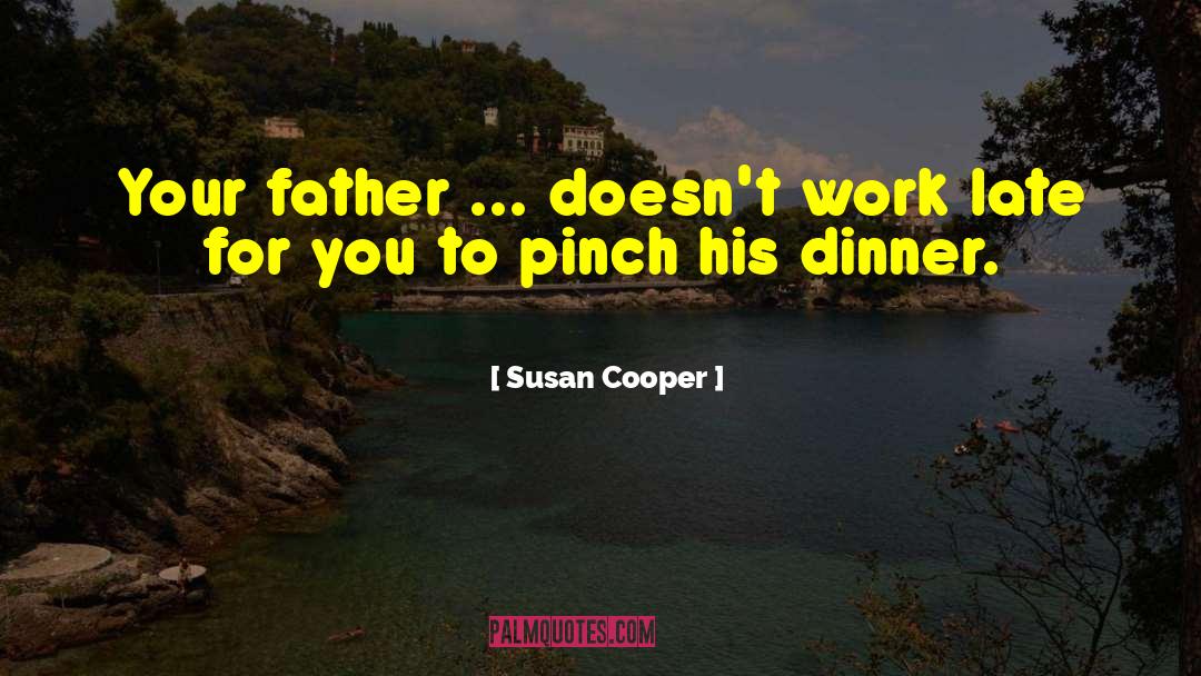 Hard Work Work quotes by Susan Cooper