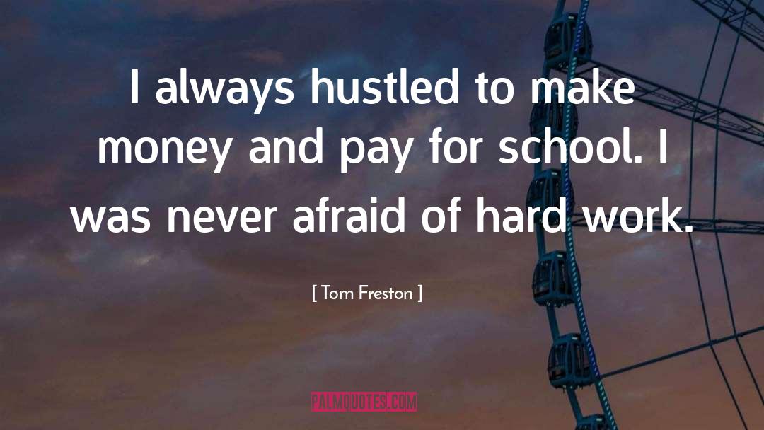 Hard Work Work quotes by Tom Freston