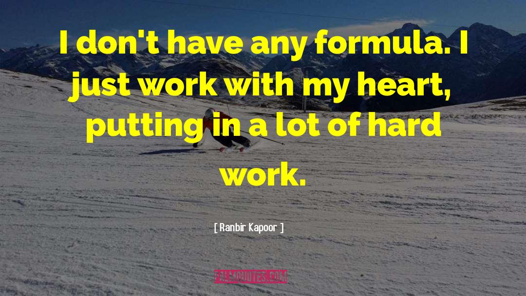 Hard Work Work quotes by Ranbir Kapoor