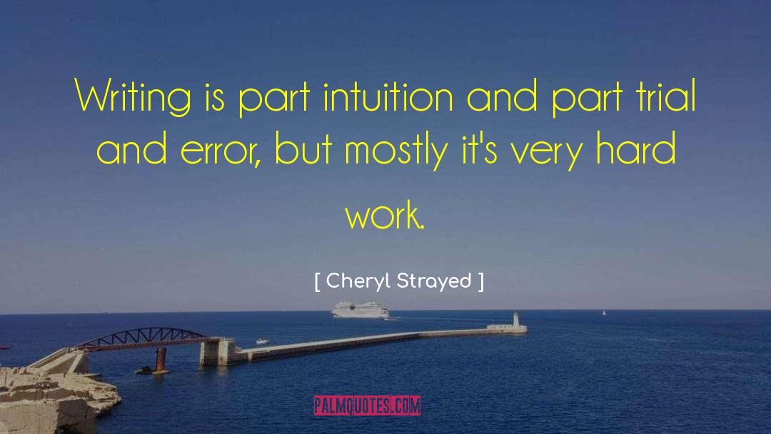 Hard Work Work quotes by Cheryl Strayed