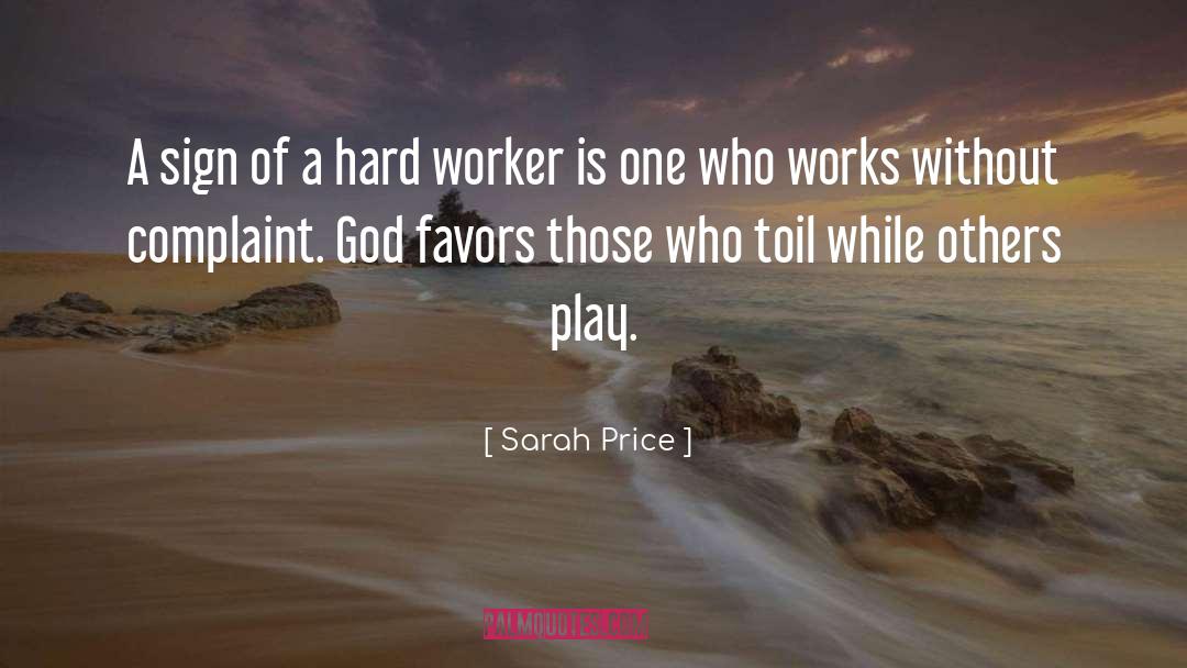 Hard Worker quotes by Sarah Price