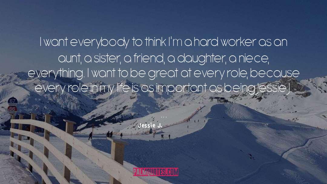Hard Worker quotes by Jessie J.