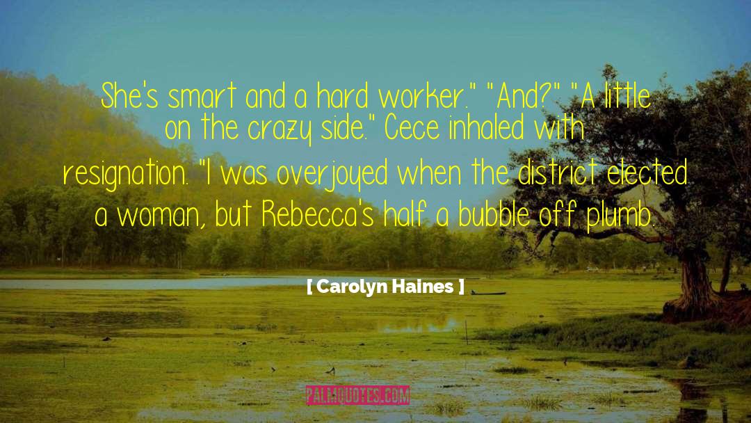 Hard Worker quotes by Carolyn Haines