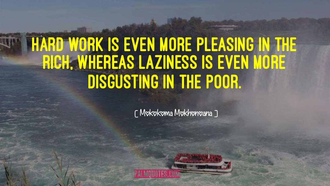 Hard Workers quotes by Mokokoma Mokhonoana