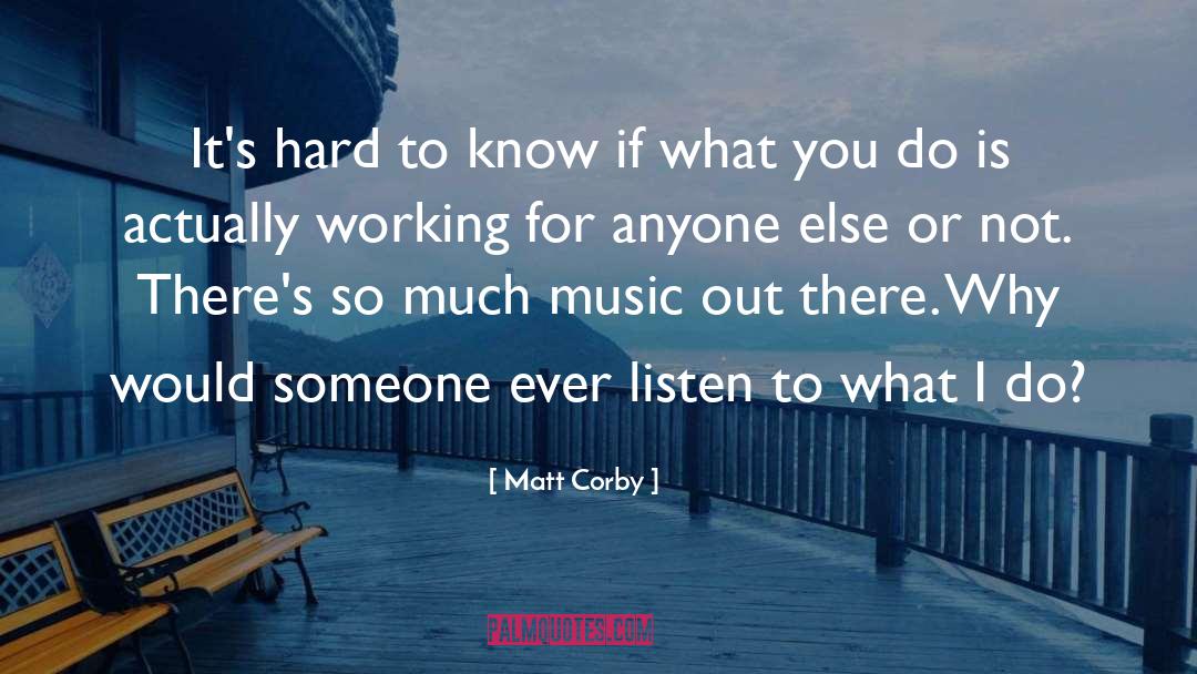 Hard Working Farmer quotes by Matt Corby