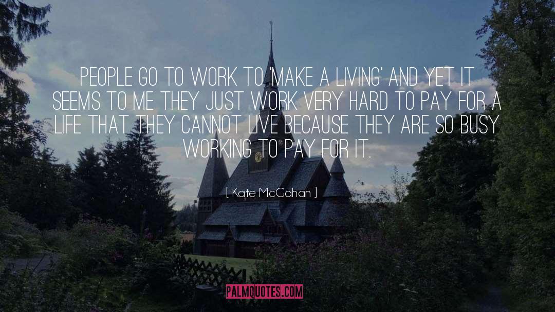 Hard Working Farmer quotes by Kate McGahan