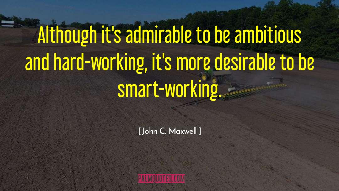 Hard Working Individuals quotes by John C. Maxwell