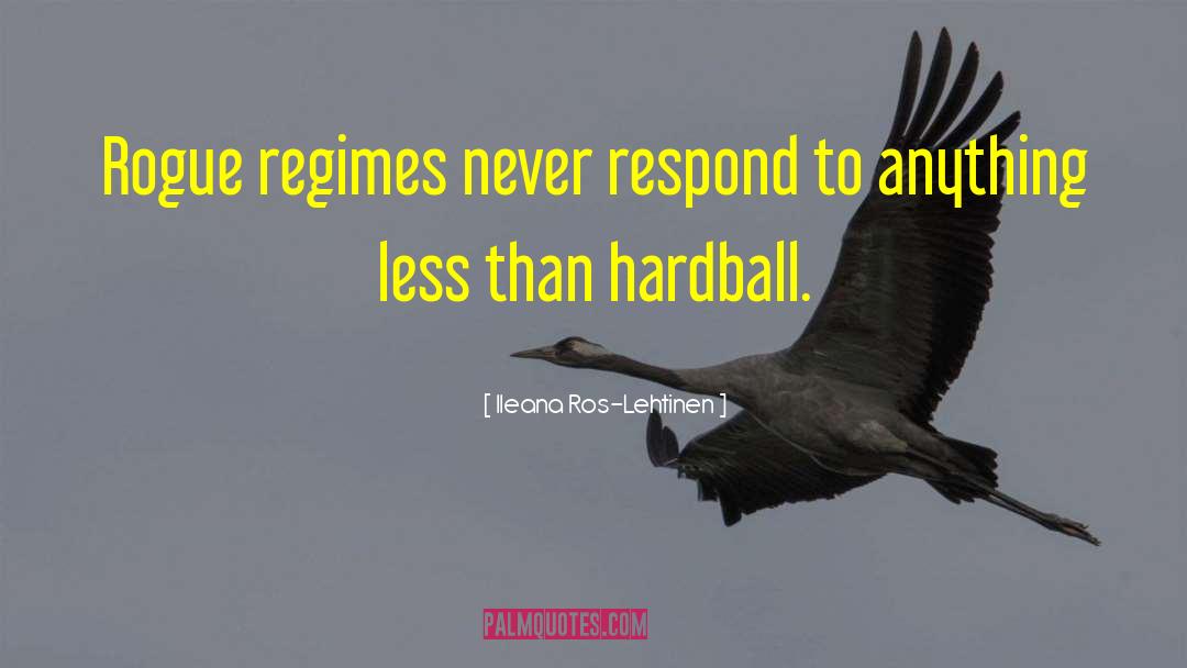 Hardball quotes by Ileana Ros-Lehtinen