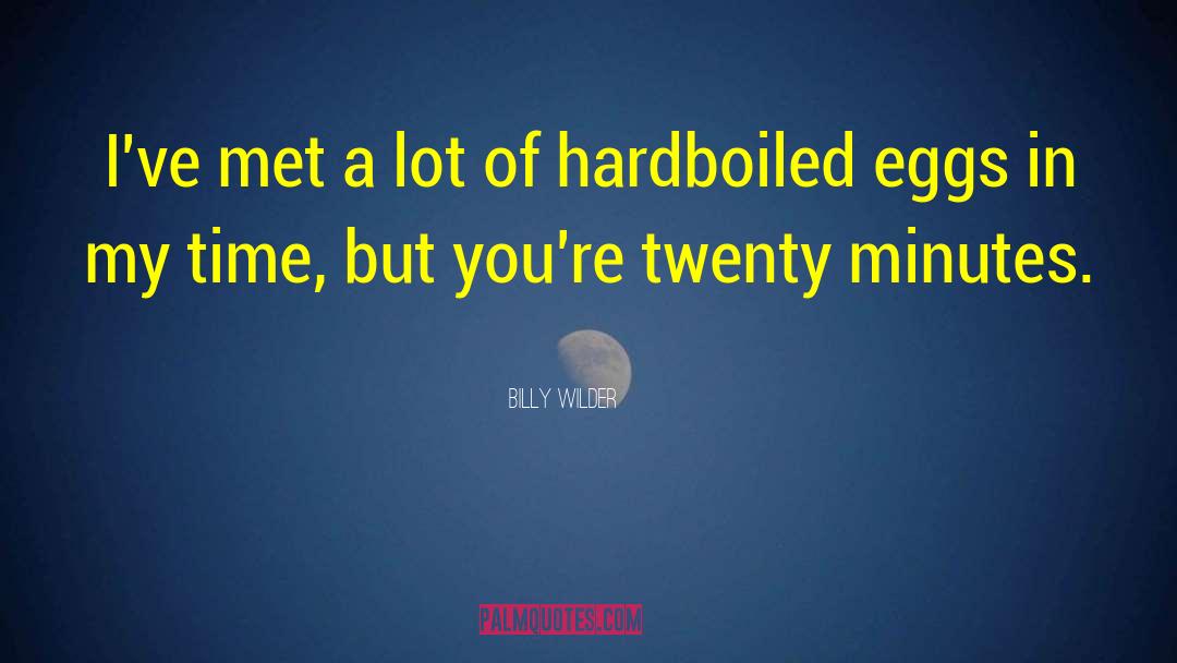 Hardboiled quotes by Billy Wilder