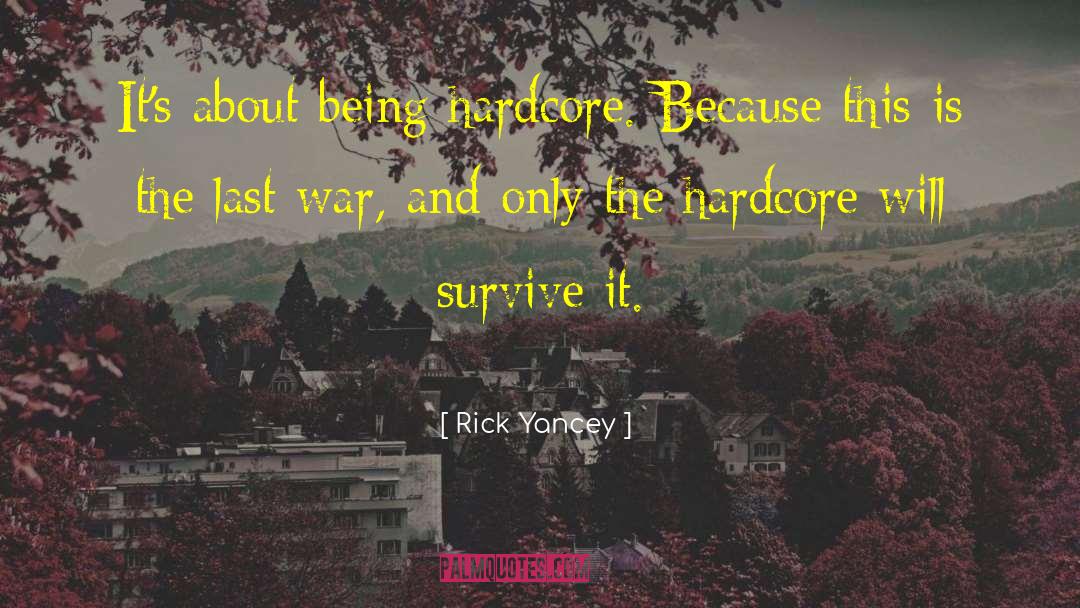 Hardcore quotes by Rick Yancey