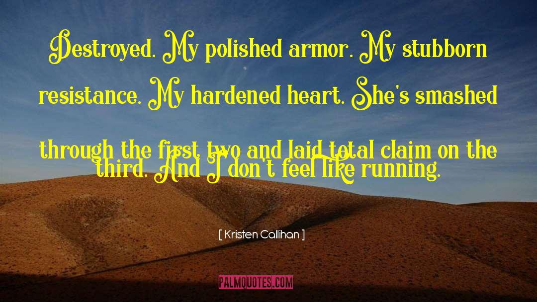 Hardened Heart quotes by Kristen Callihan