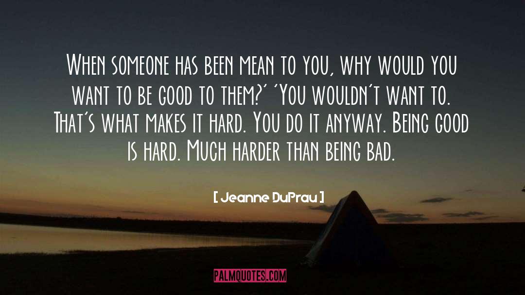 Harder quotes by Jeanne DuPrau