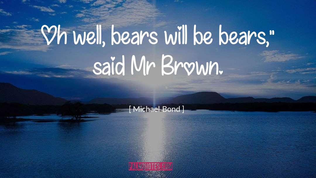 Hardest Bond quotes by Michael Bond