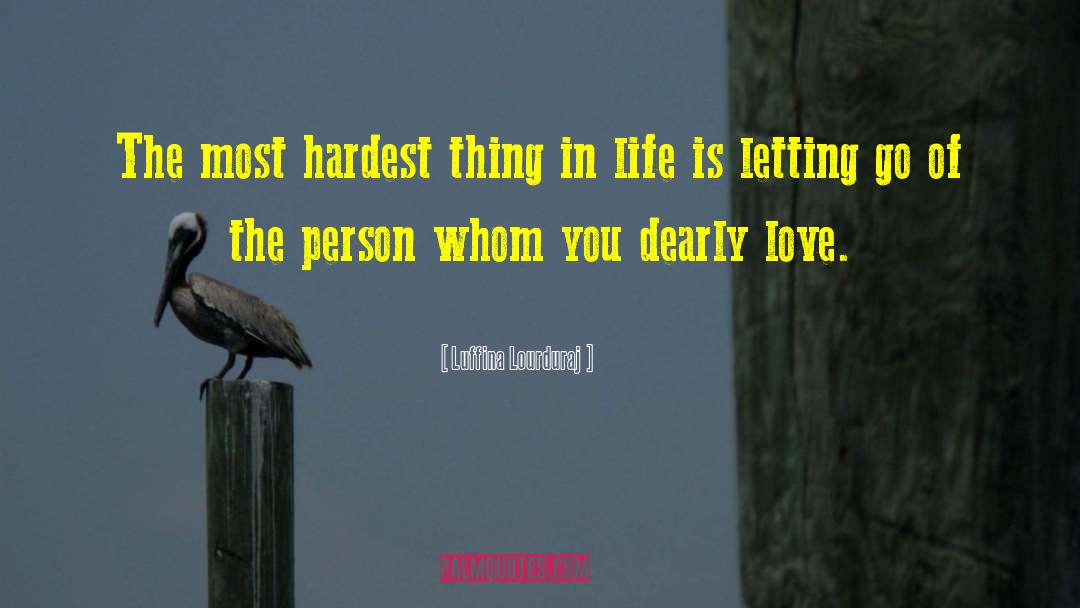 Hardest Thing In Life quotes by Luffina Lourduraj