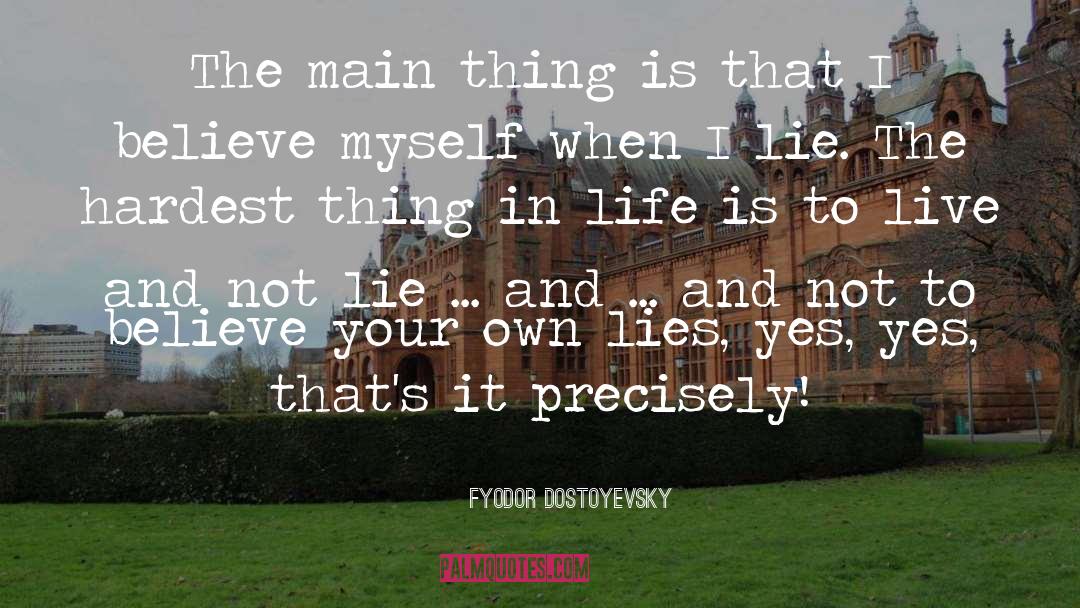 Hardest Thing In Life quotes by Fyodor Dostoyevsky