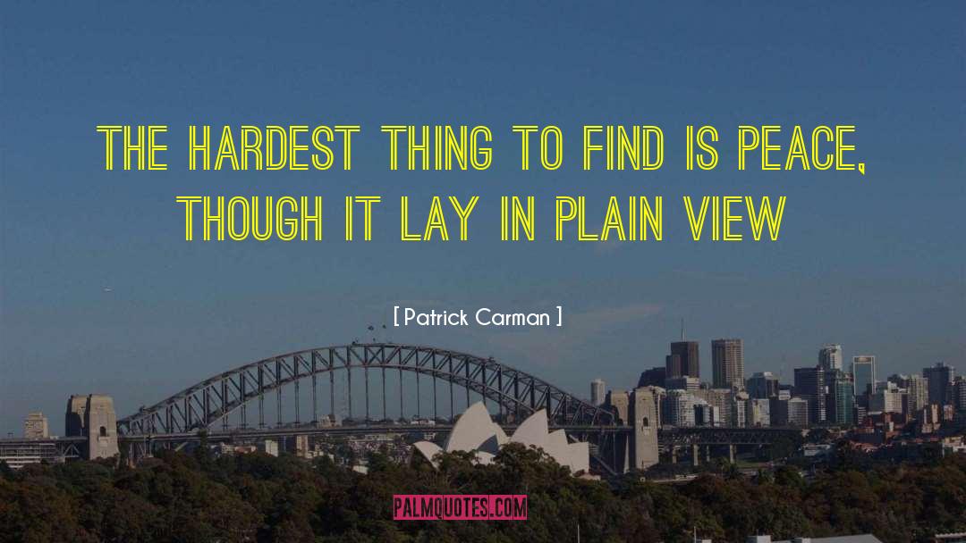 Hardest Thing quotes by Patrick Carman