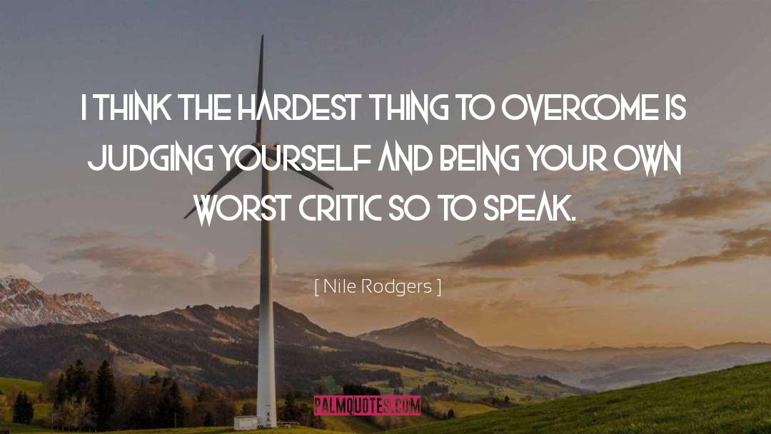 Hardest Thing quotes by Nile Rodgers