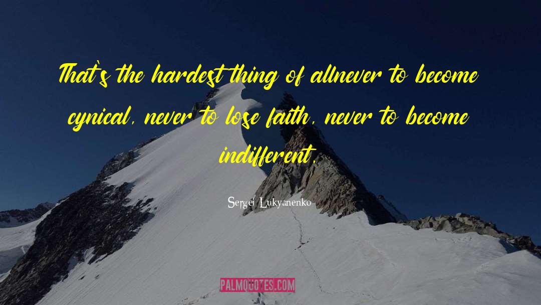 Hardest Thing quotes by Sergei Lukyanenko