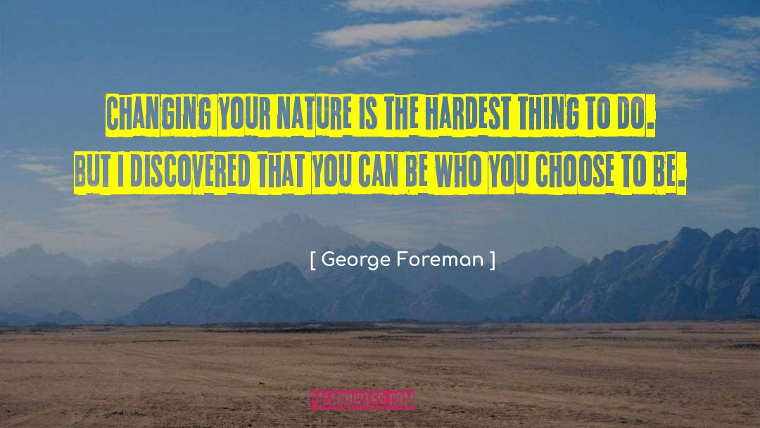 Hardest Thing To Do quotes by George Foreman