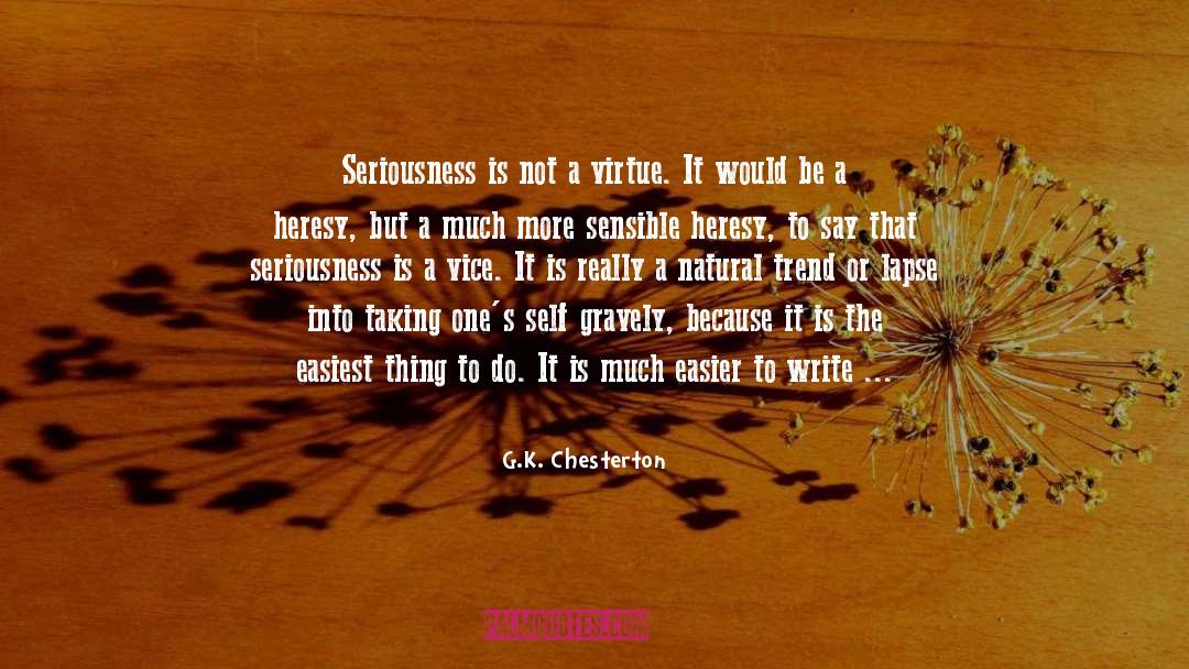 Hardest Thing To Do quotes by G.K. Chesterton