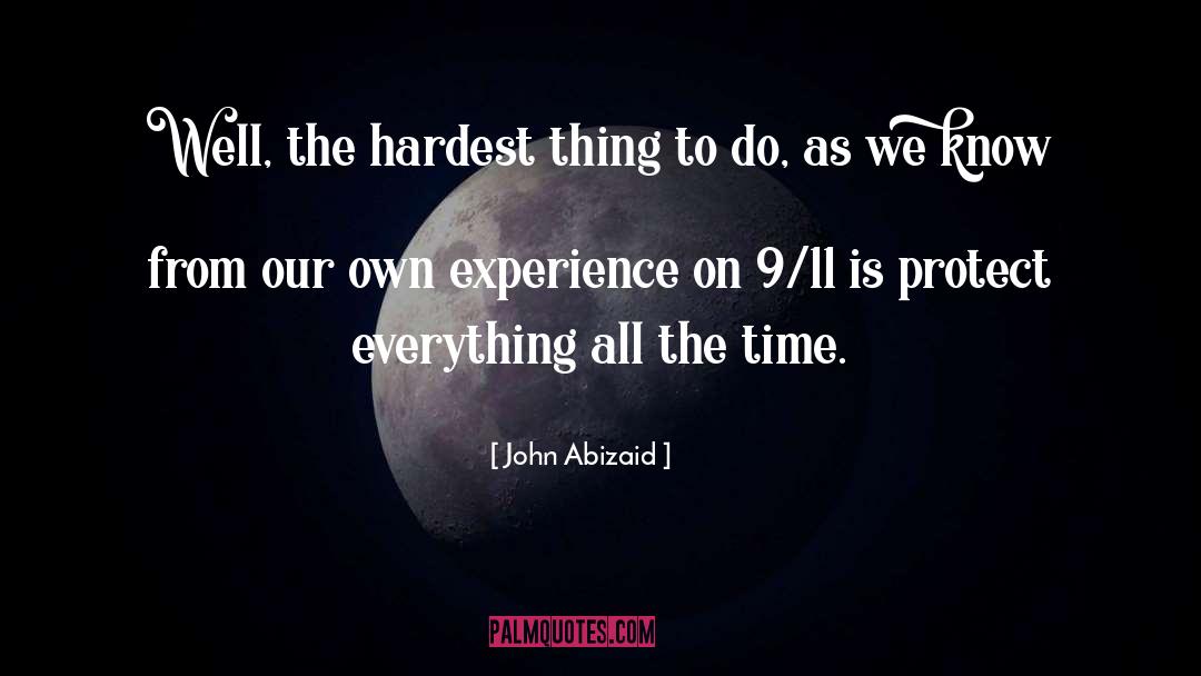 Hardest Thing To Do quotes by John Abizaid