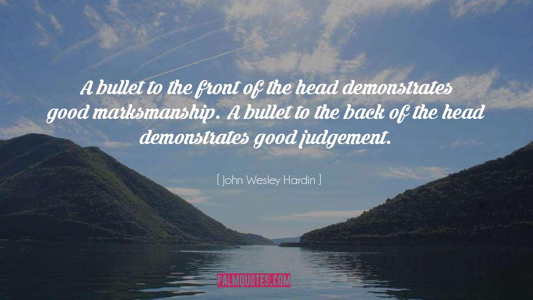 Hardin quotes by John Wesley Hardin