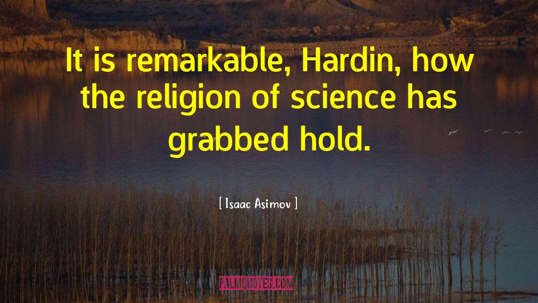 Hardin quotes by Isaac Asimov