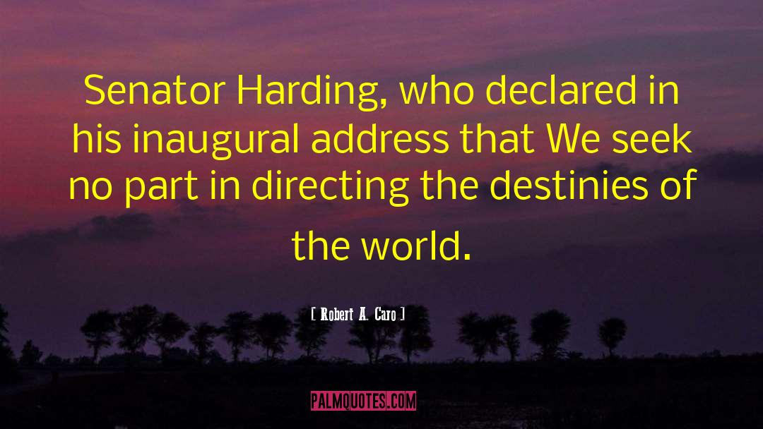 Harding quotes by Robert A. Caro
