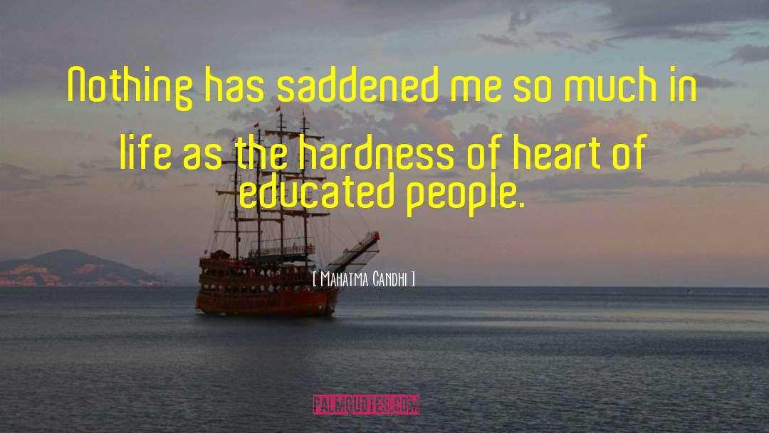 Hardness Of Heart quotes by Mahatma Gandhi