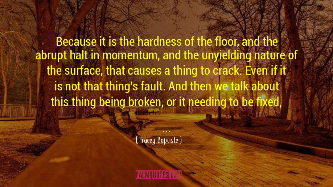 Hardness quotes by Tracey Baptiste