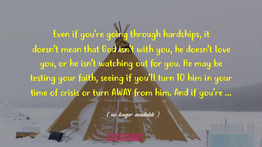 Hardships quotes by No Longer Available