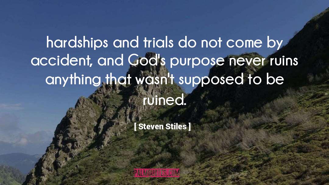 Hardships quotes by Steven Stiles