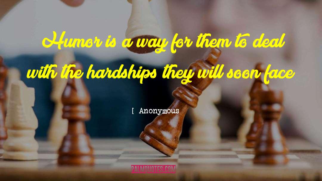 Hardships quotes by Anonymous