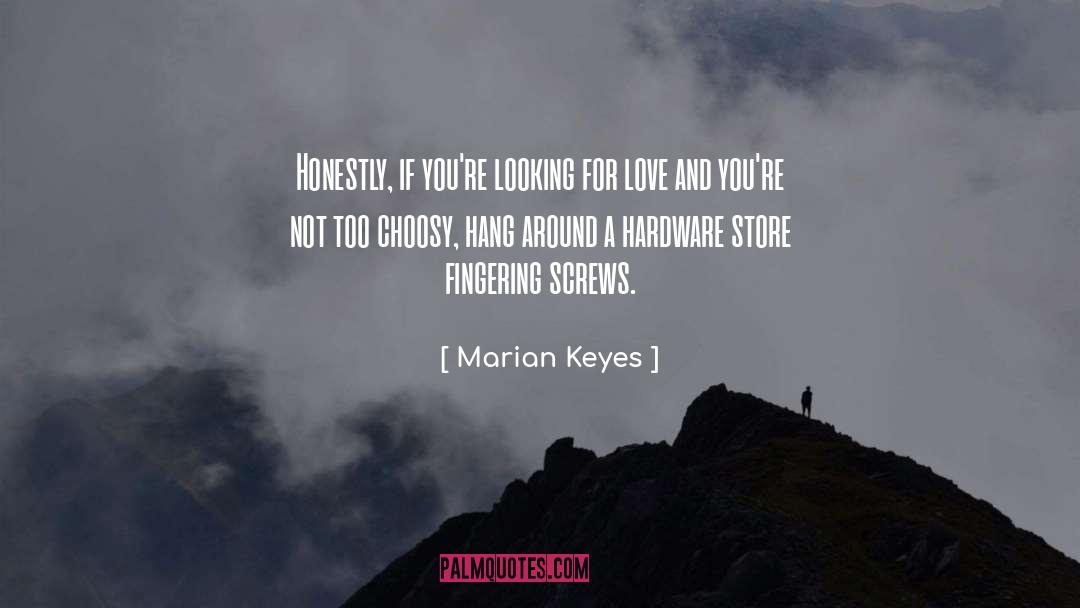 Hardware Store quotes by Marian Keyes