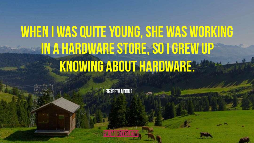 Hardware Store quotes by Elizabeth Moon
