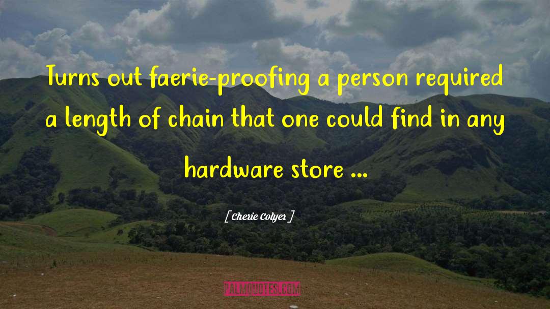 Hardware Store quotes by Cherie Colyer