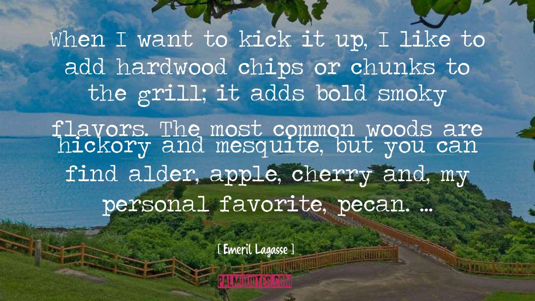 Hardwood quotes by Emeril Lagasse