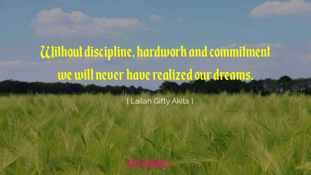 Hardwork And Dedication quotes by Lailah Gifty Akita